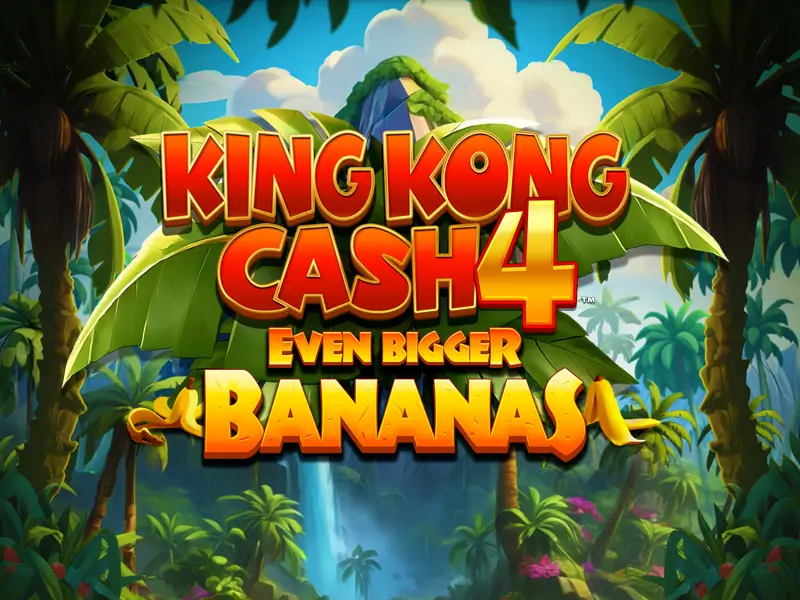 333 game King Kong Cash Even Bigger Bananas 4